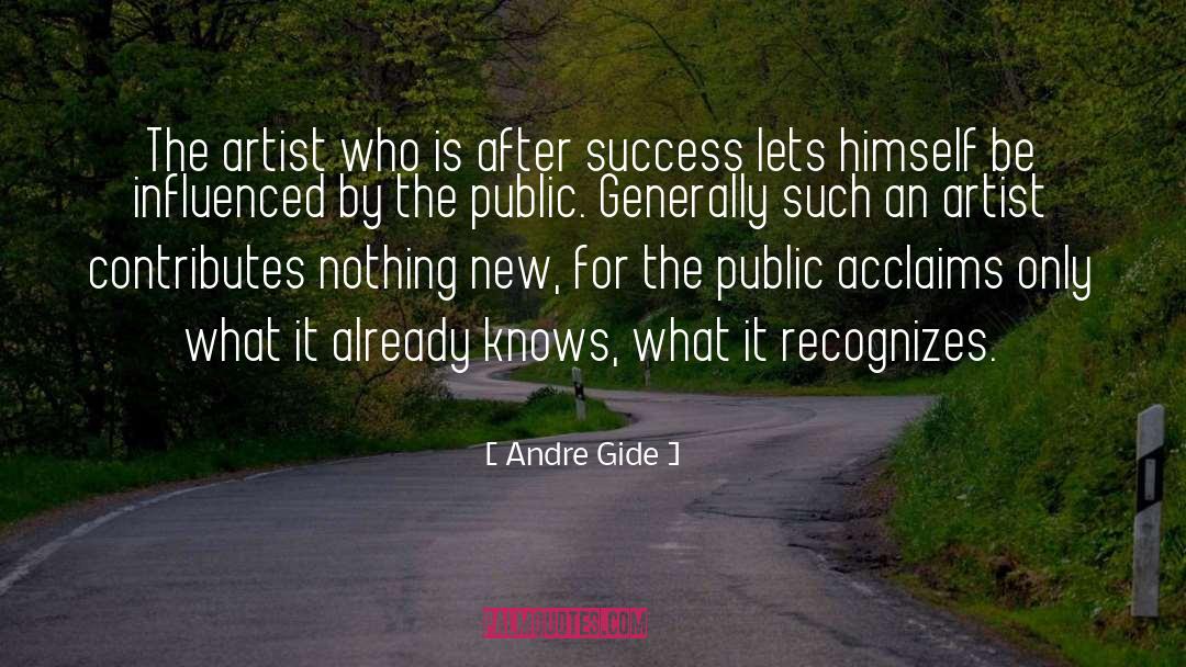 Acclaim quotes by Andre Gide