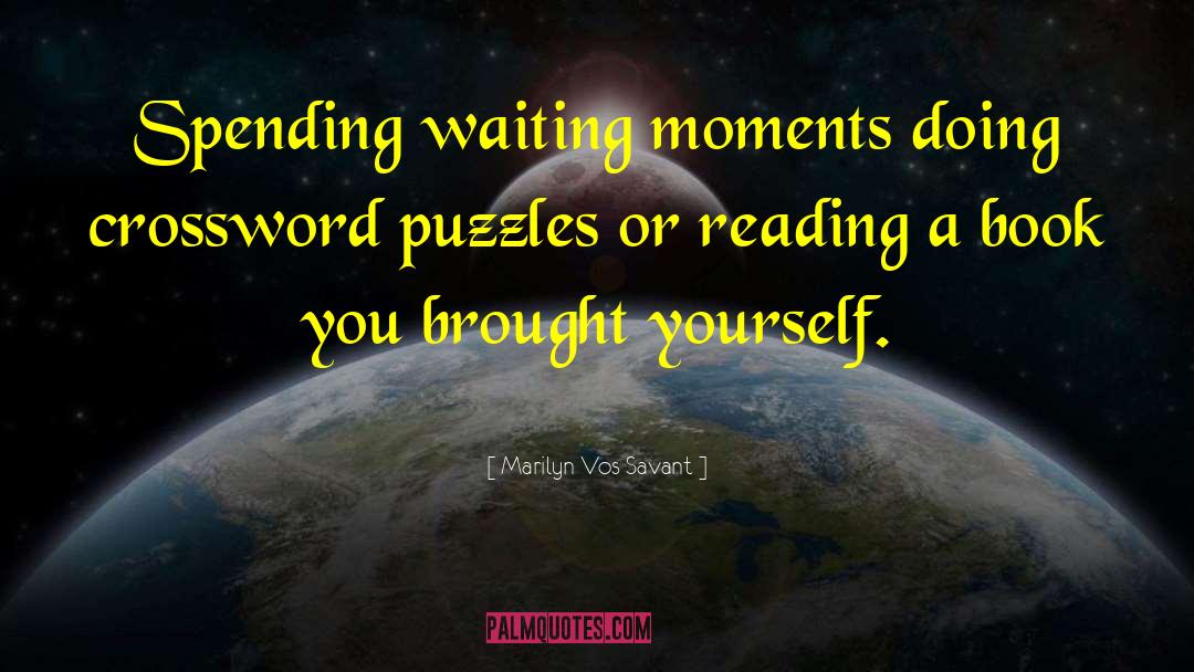 Acclimated Crossword quotes by Marilyn Vos Savant