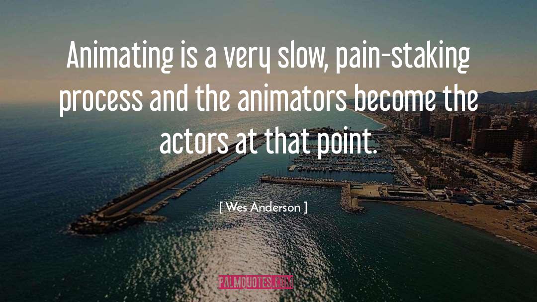 Acclimatization Process quotes by Wes Anderson