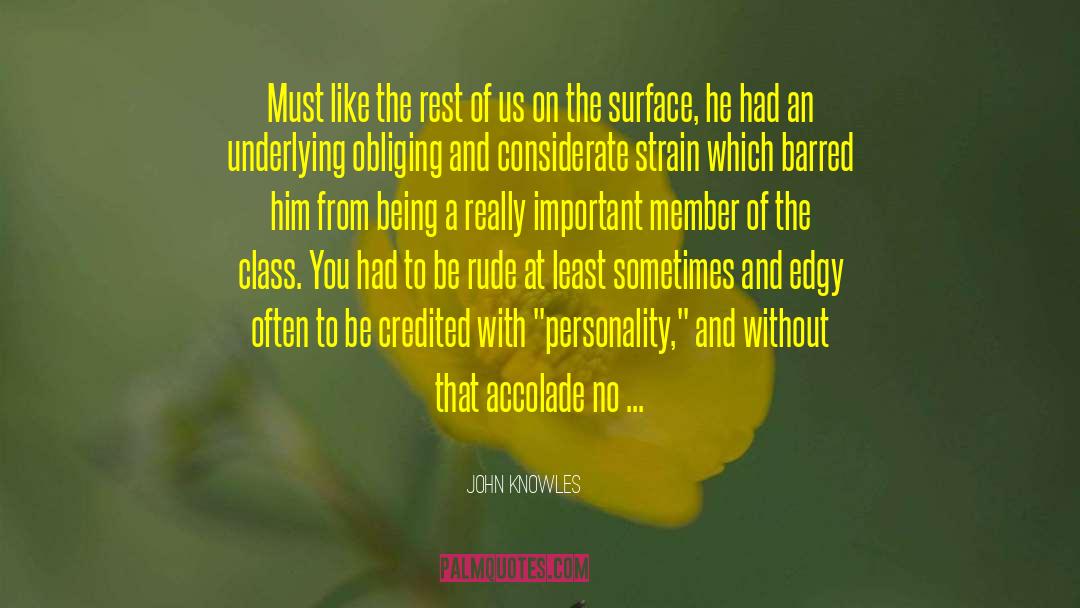 Accolade quotes by John Knowles
