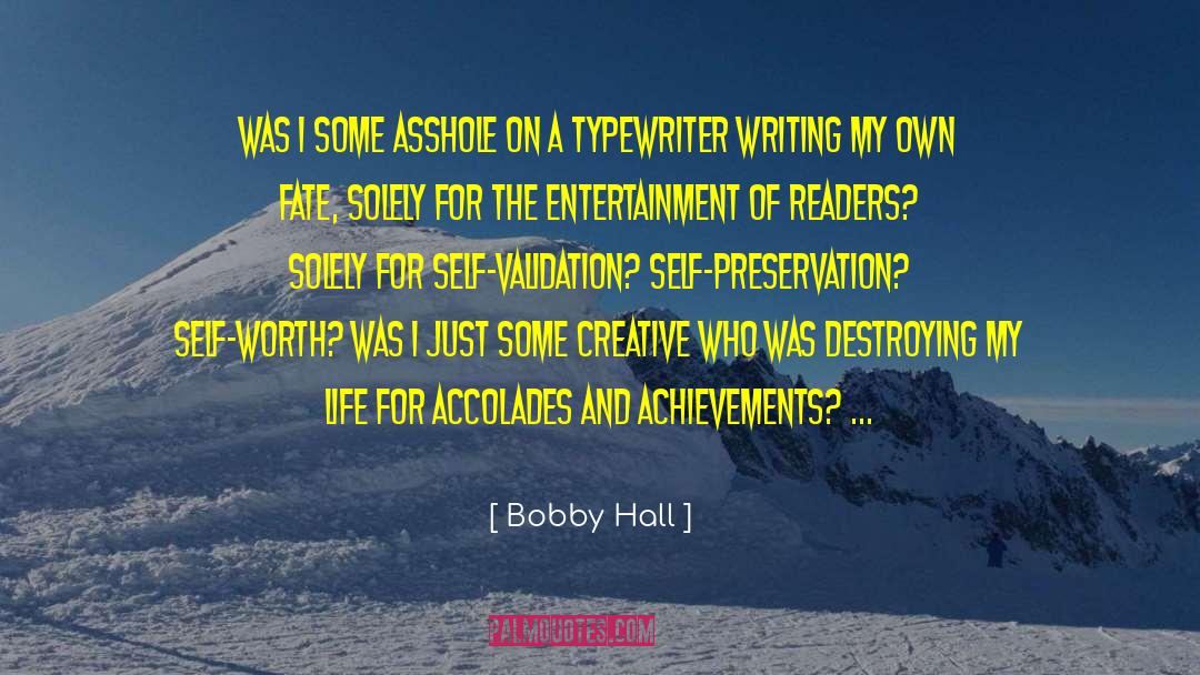 Accolades quotes by Bobby Hall