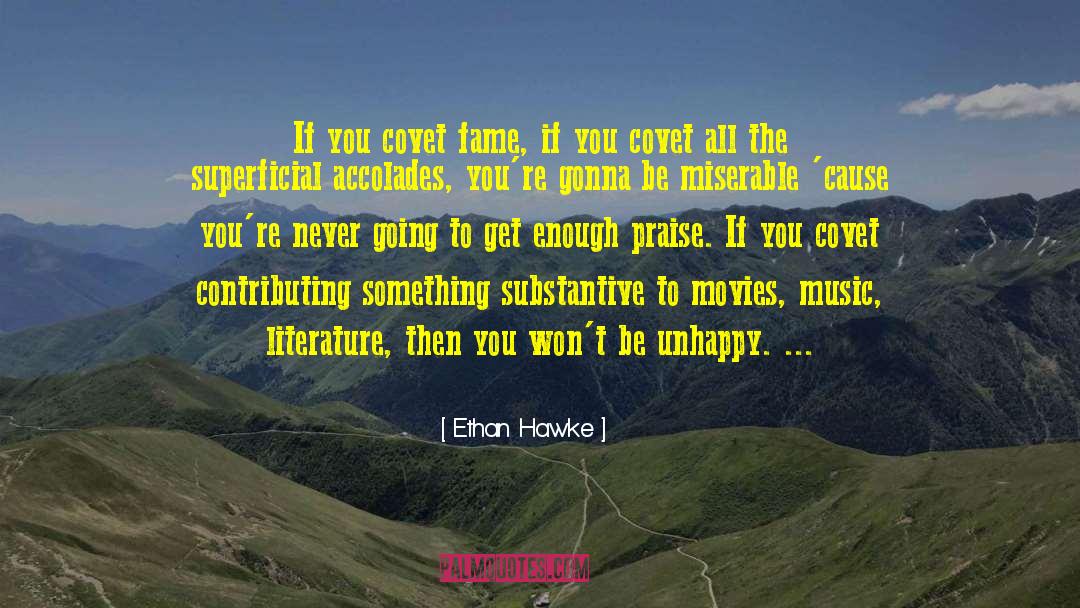 Accolades quotes by Ethan Hawke