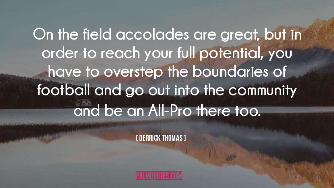 Accolades quotes by Derrick Thomas