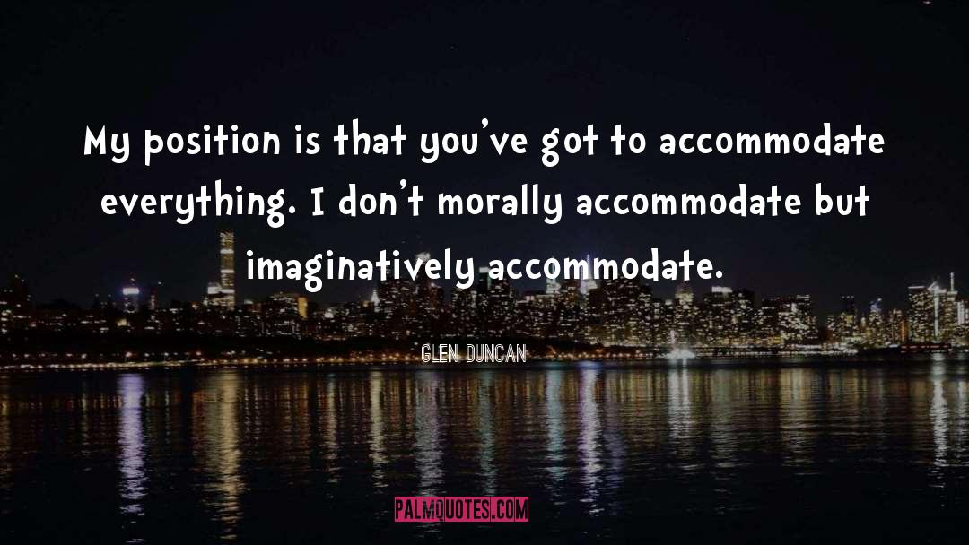 Accommodate quotes by Glen Duncan