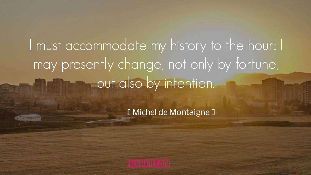 Accommodate quotes by Michel De Montaigne