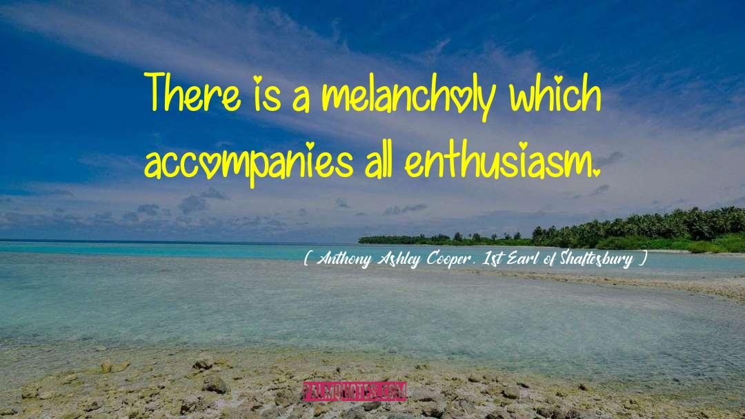 Accompany quotes by Anthony Ashley Cooper, 1st Earl Of Shaftesbury