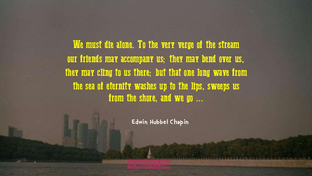 Accompany Us quotes by Edwin Hubbel Chapin
