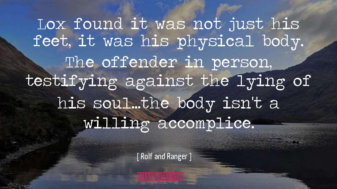 Accomplice quotes by Rolf And Ranger