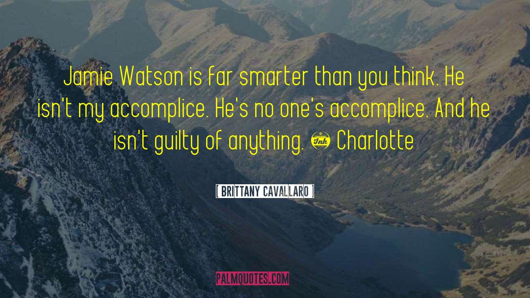 Accomplice quotes by Brittany Cavallaro