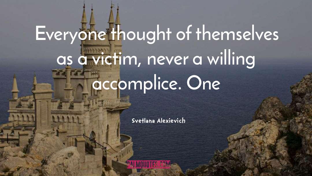 Accomplice quotes by Svetlana Alexievich