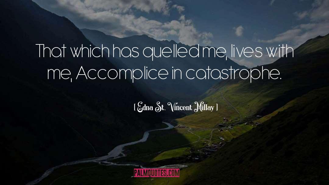 Accomplice quotes by Edna St. Vincent Millay