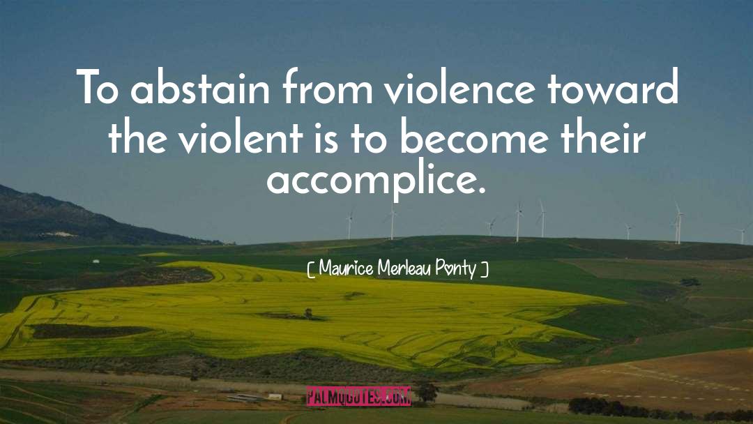 Accomplice quotes by Maurice Merleau Ponty