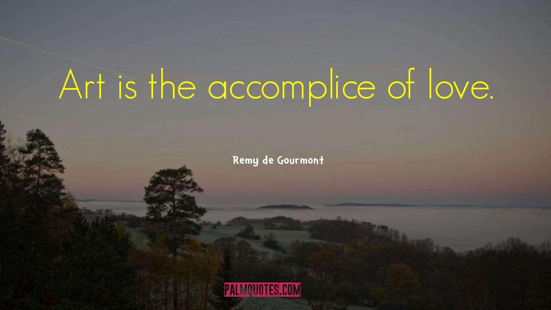 Accomplice quotes by Remy De Gourmont