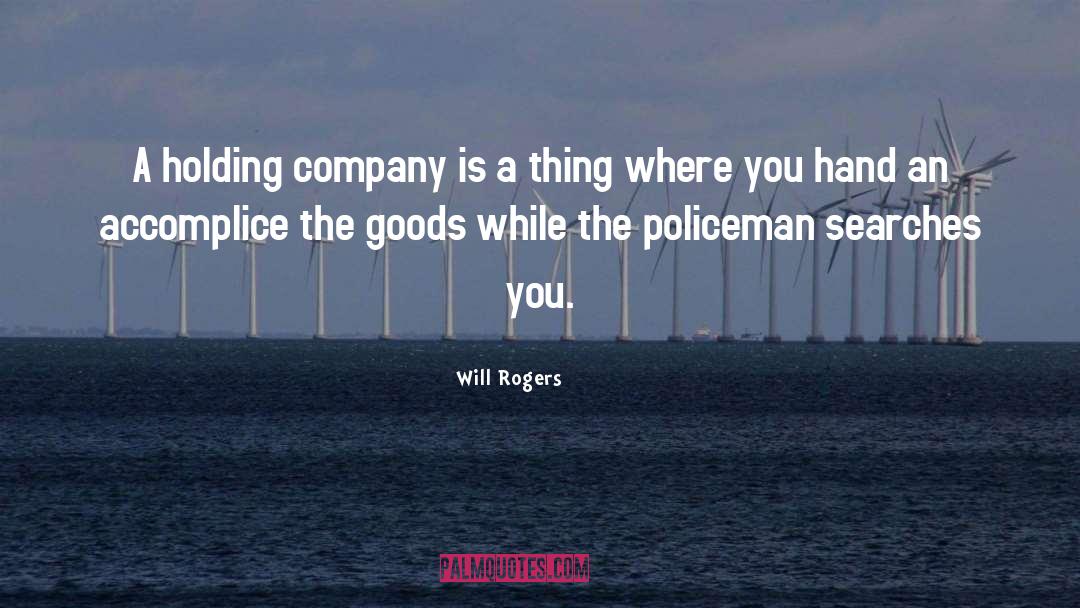 Accomplice quotes by Will Rogers