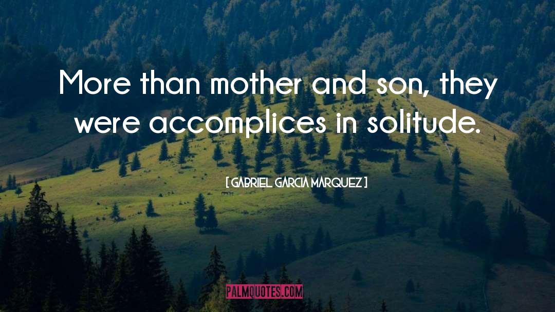 Accomplices quotes by Gabriel Garcia Marquez