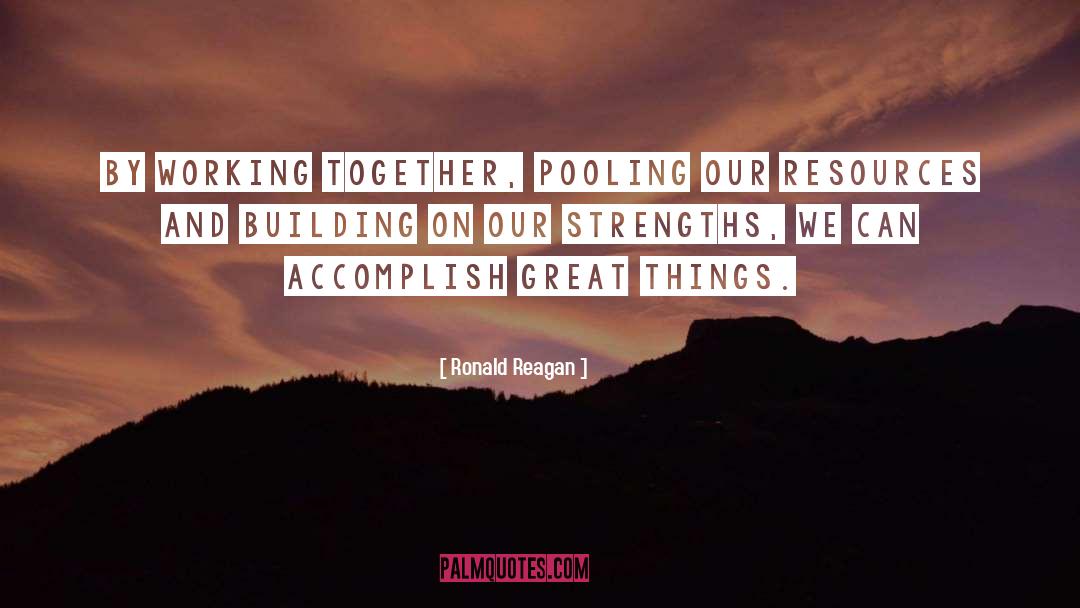 Accomplish Great Things quotes by Ronald Reagan