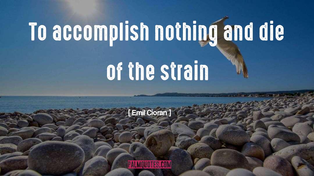 Accomplish Nothing quotes by Emil Cioran