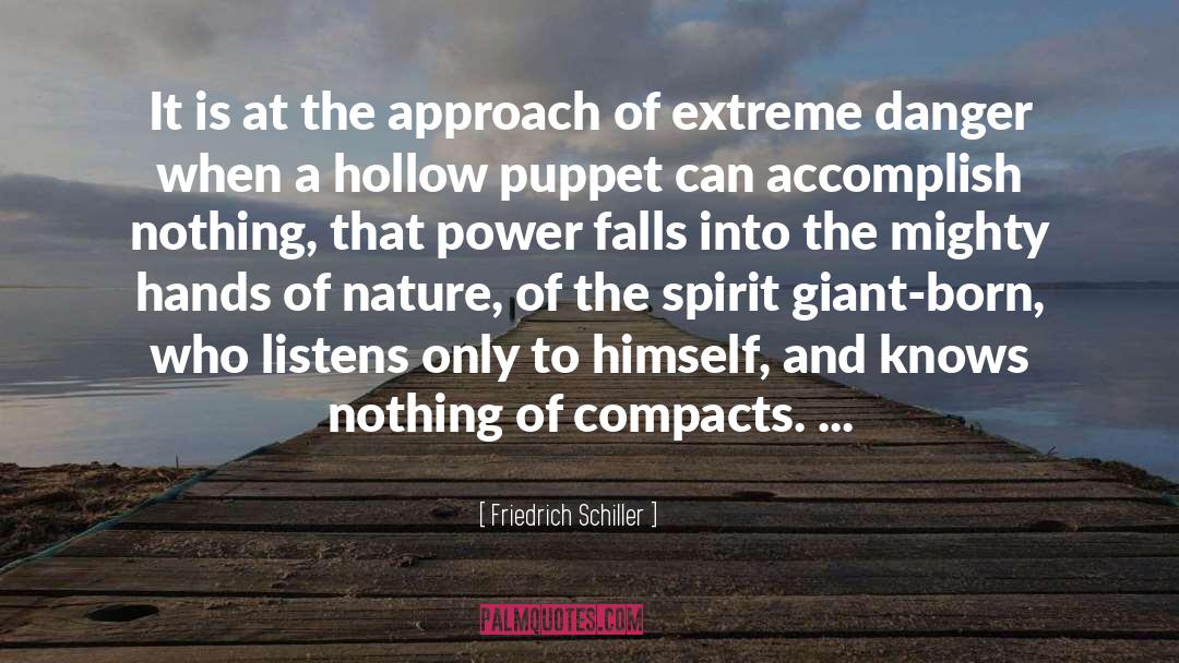 Accomplish Nothing quotes by Friedrich Schiller