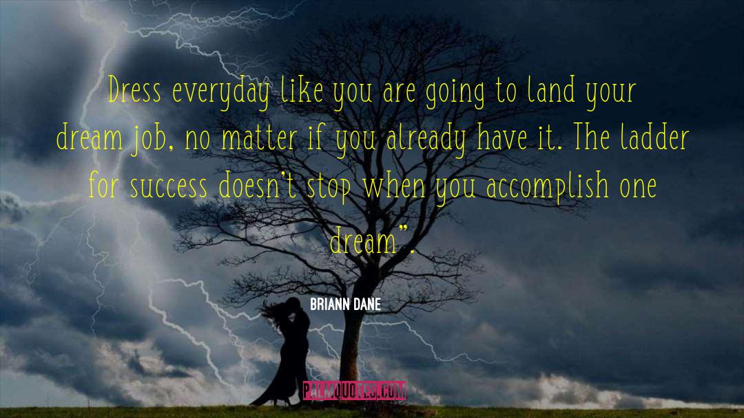 Accomplish Nothing quotes by Briann Dane