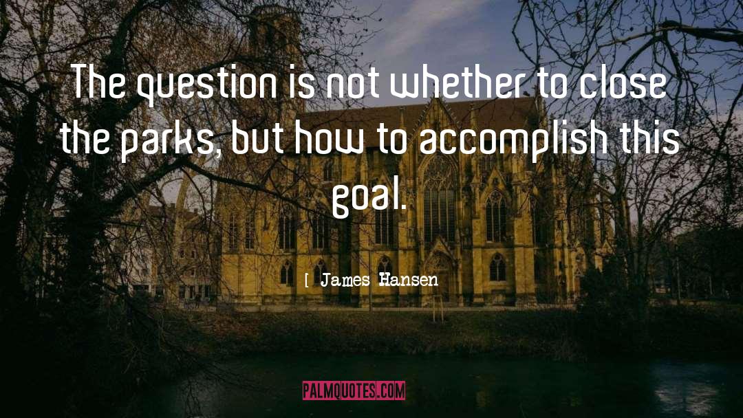 Accomplish Nothing quotes by James Hansen