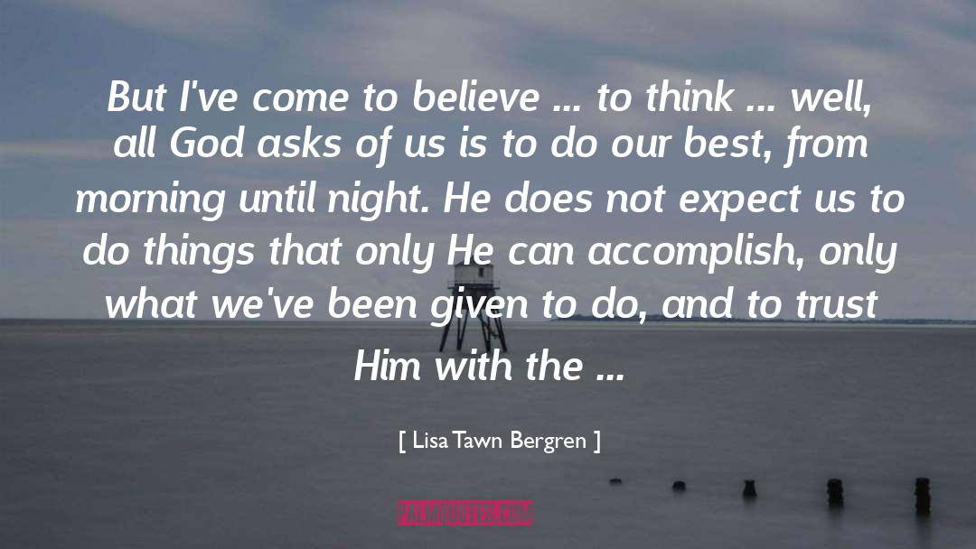 Accomplish quotes by Lisa Tawn Bergren