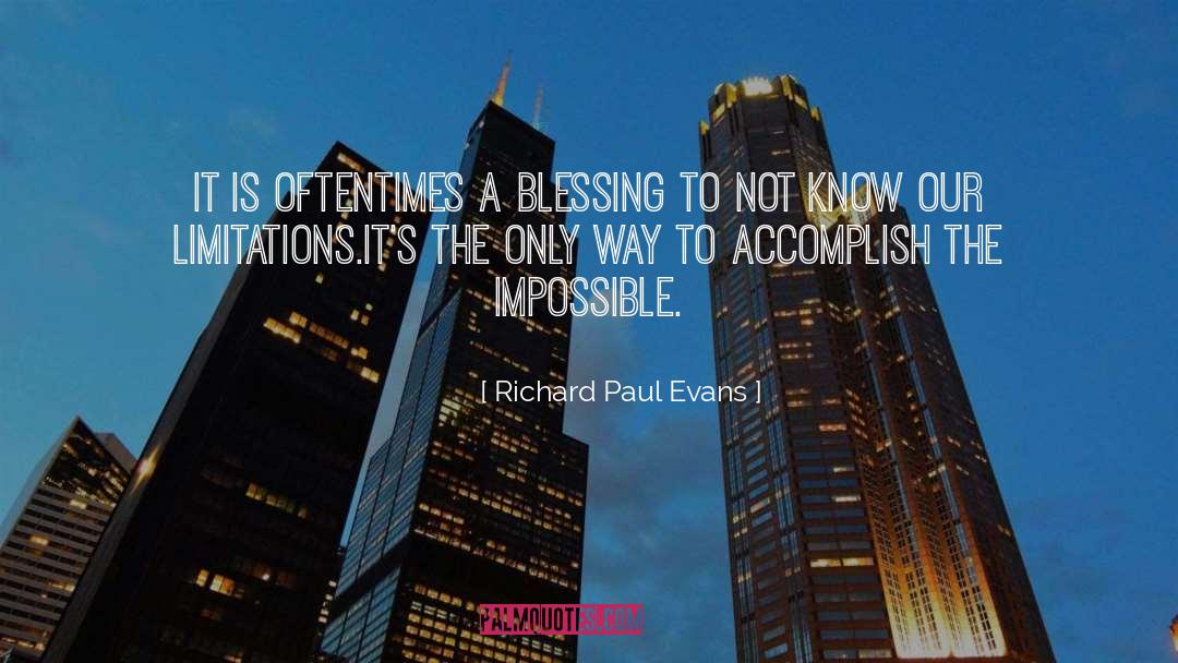 Accomplish The Impossible quotes by Richard Paul Evans