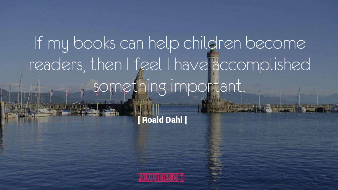 Accomplished quotes by Roald Dahl