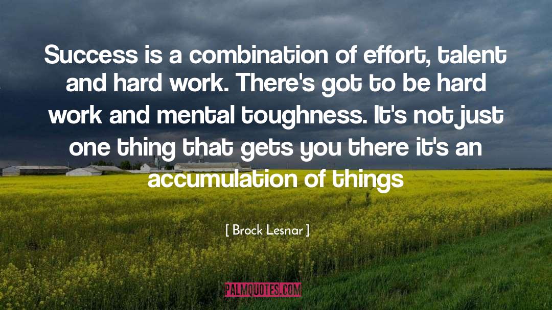 Accomplishing Hard Things quotes by Brock Lesnar