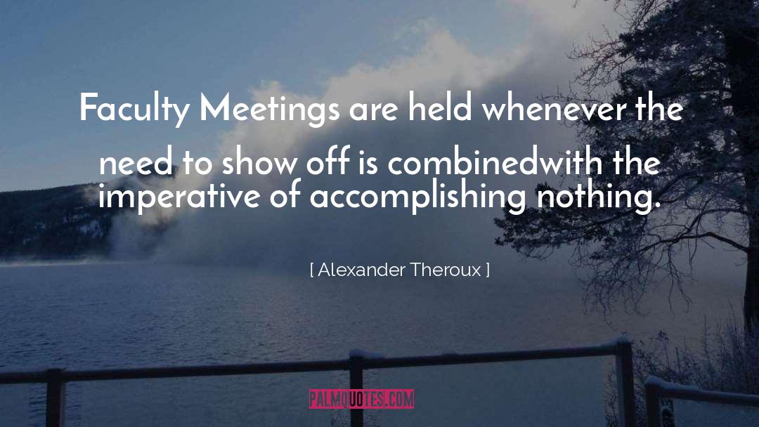 Accomplishing quotes by Alexander Theroux