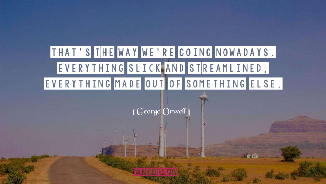 Accomplishing Something quotes by George Orwell