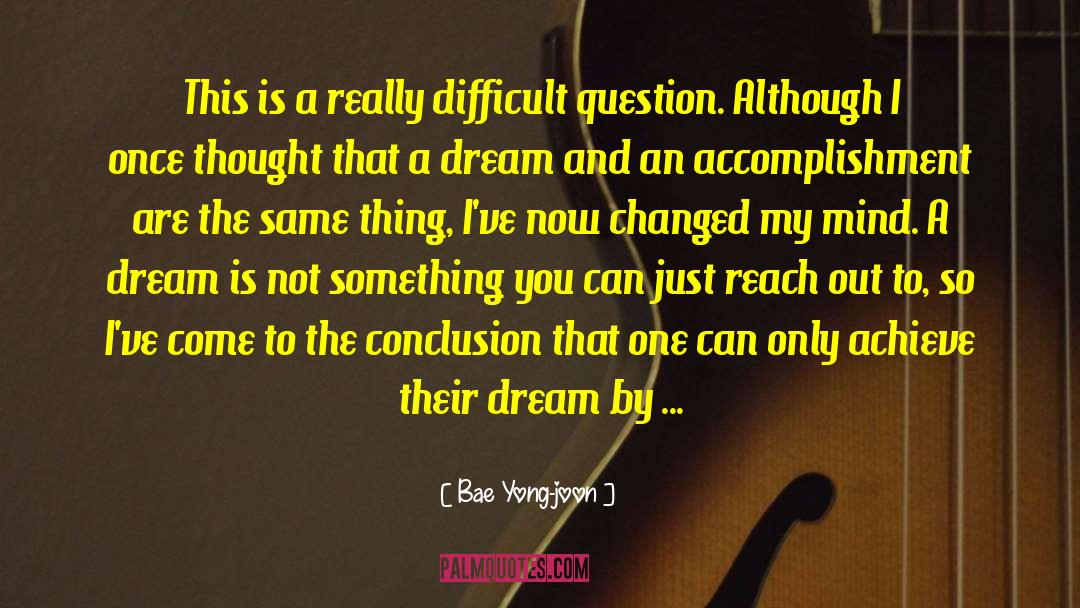 Accomplishing Something quotes by Bae Yong-joon