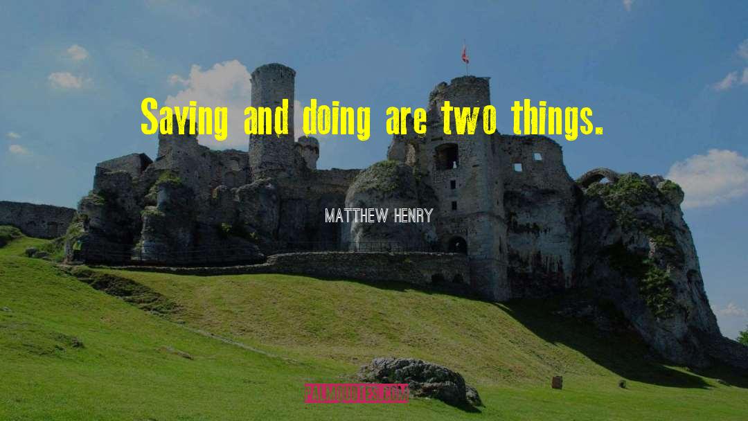 Accomplishing Things quotes by Matthew Henry