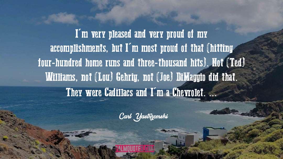 Accomplishment quotes by Carl Yastrzemski