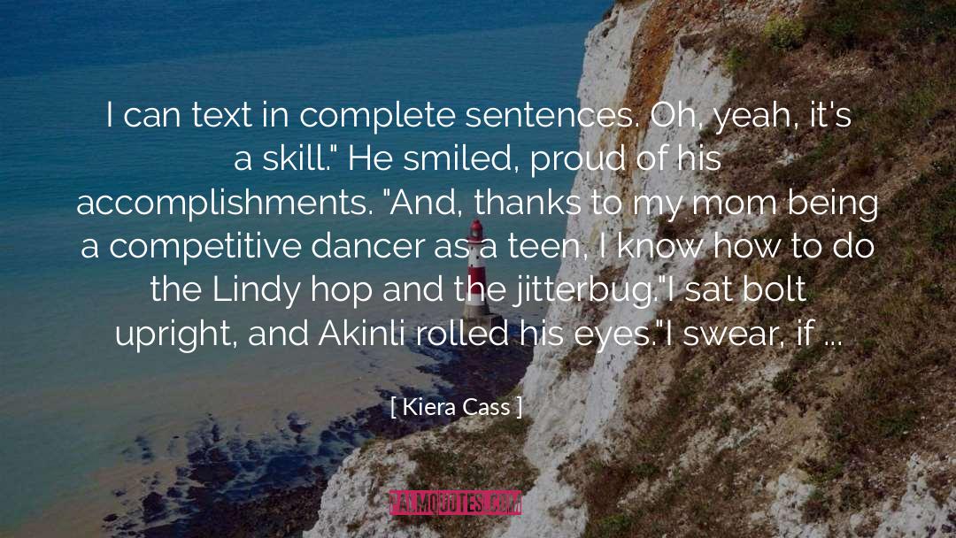 Accomplishments quotes by Kiera Cass