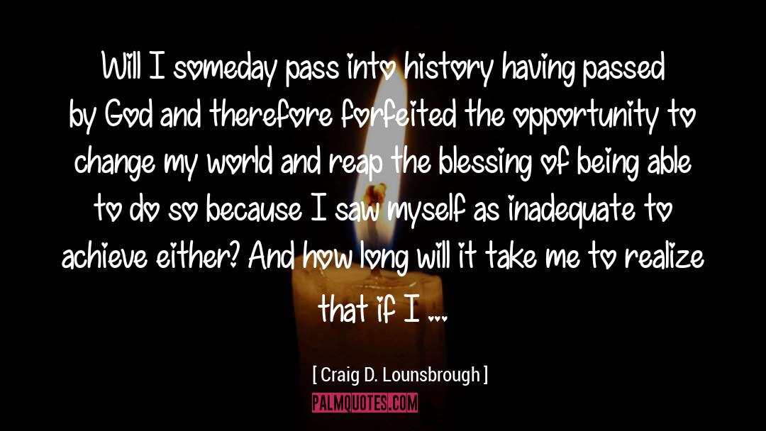 Accomplishments quotes by Craig D. Lounsbrough