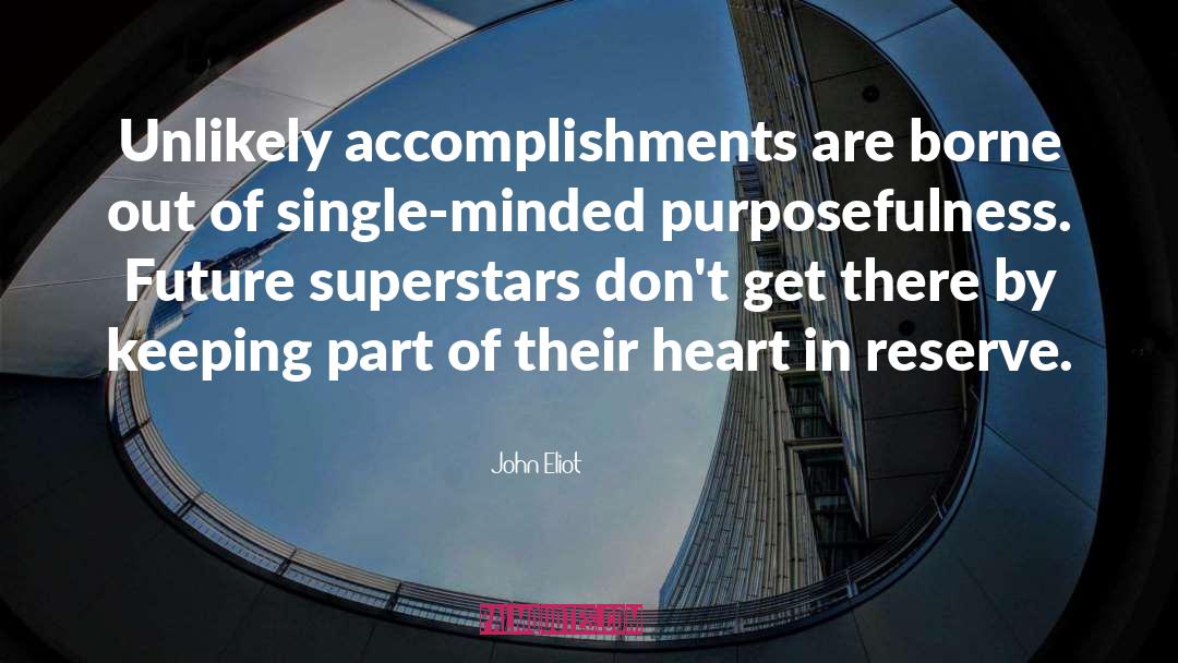 Accomplishments quotes by John Eliot