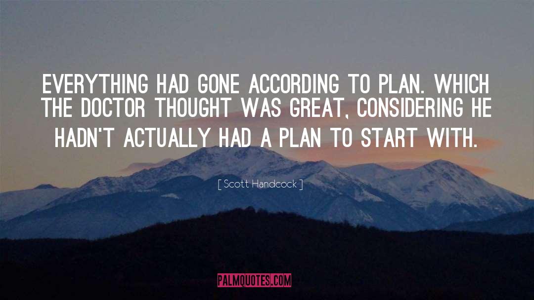 According To Plan quotes by Scott Handcock