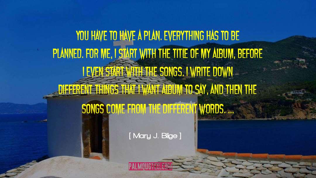 According To Plan quotes by Mary J. Blige