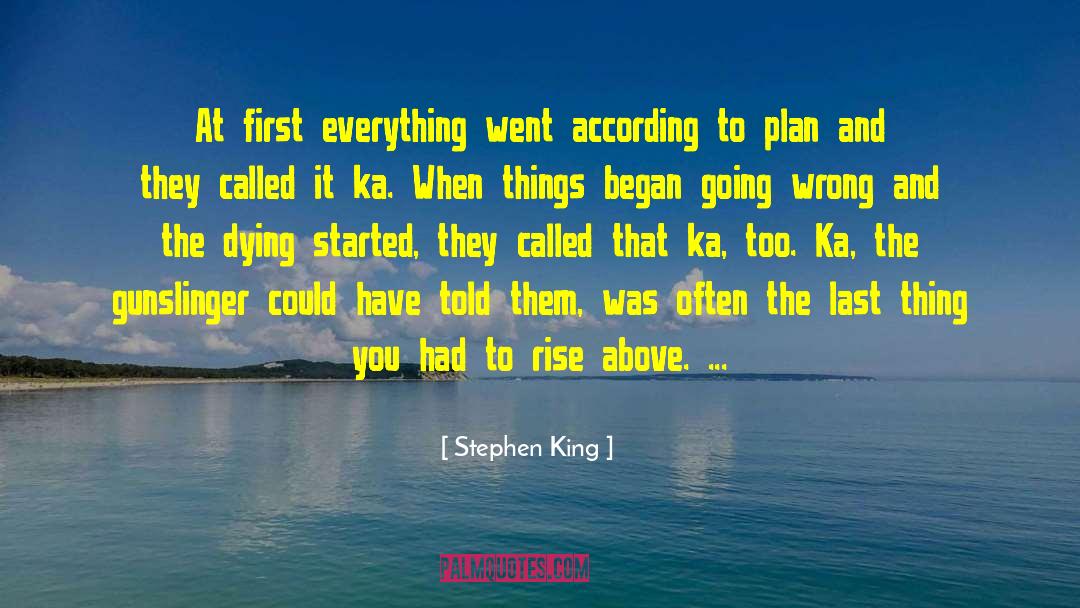 According To Plan quotes by Stephen King