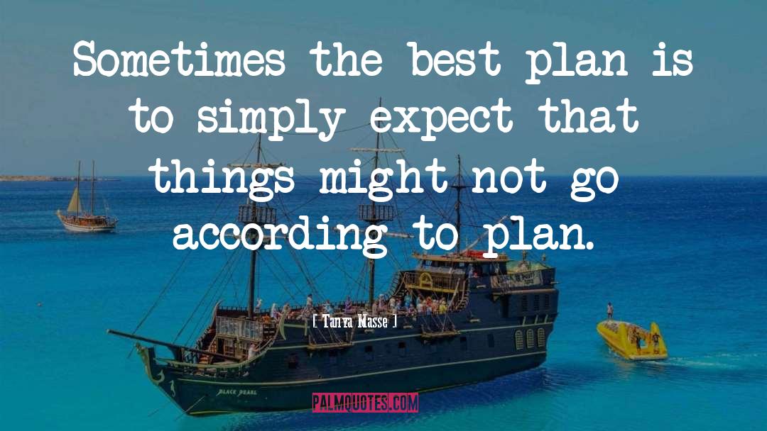 According To Plan quotes by Tanya Masse