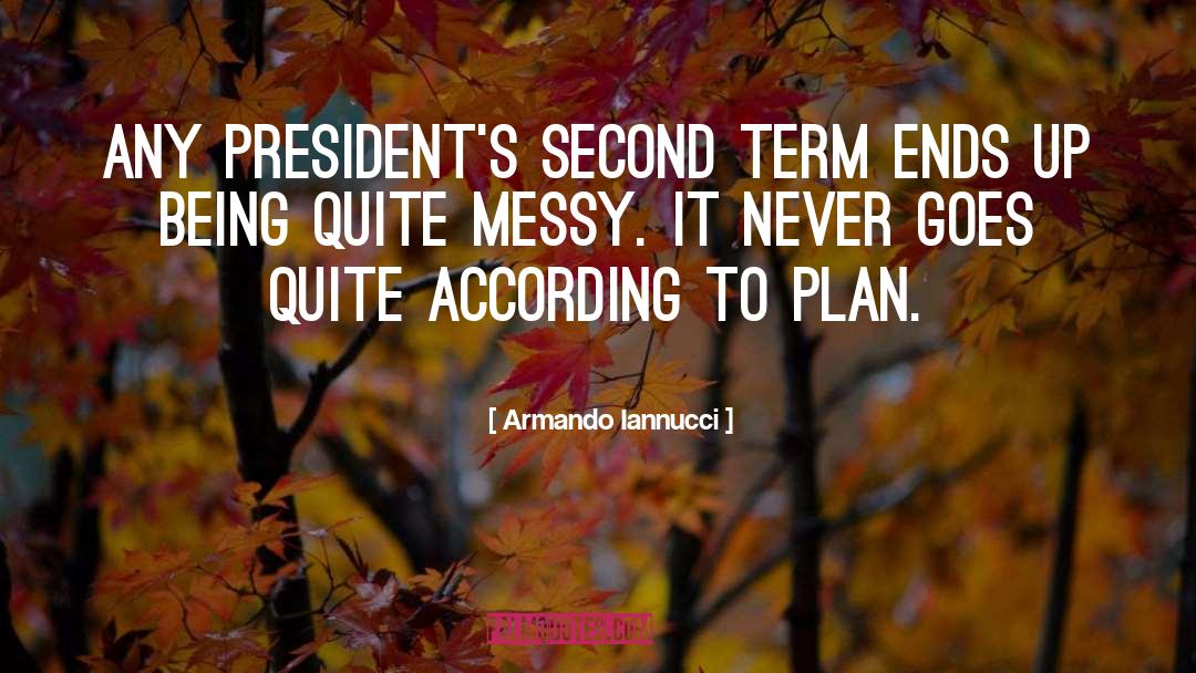 According To Plan quotes by Armando Iannucci