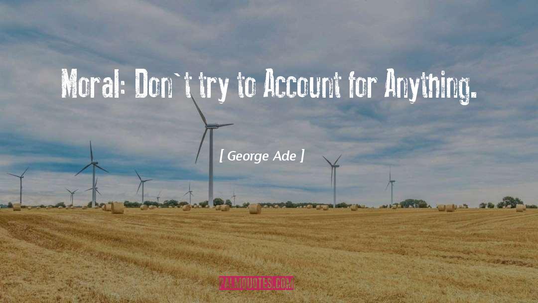 Account quotes by George Ade