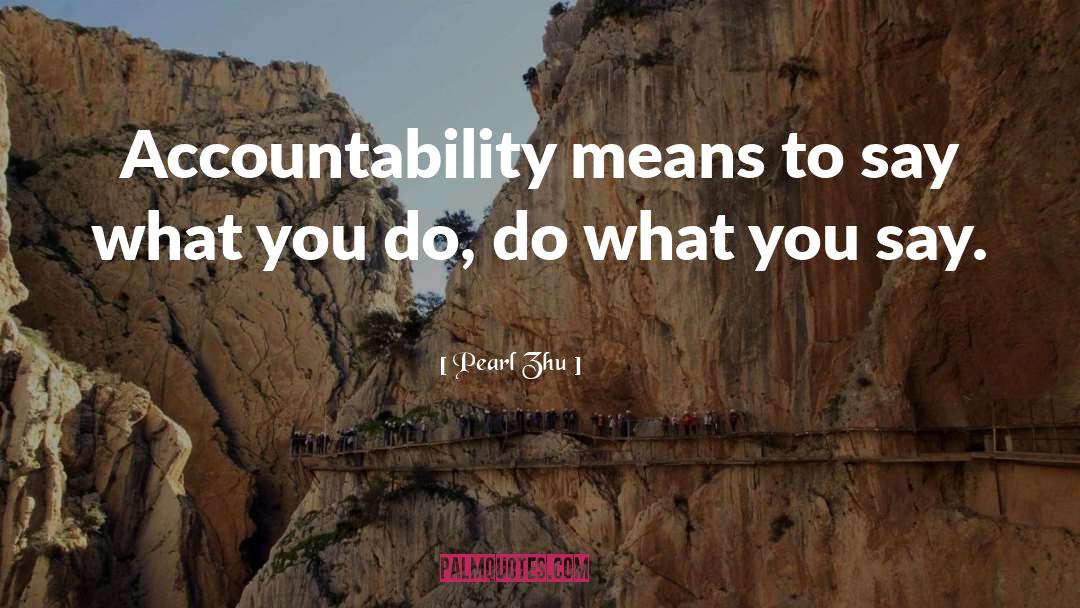 Accountability quotes by Pearl Zhu