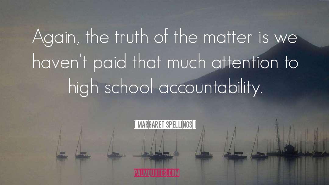 Accountability quotes by Margaret Spellings
