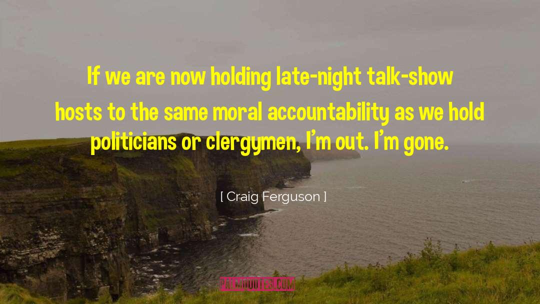 Accountability quotes by Craig Ferguson