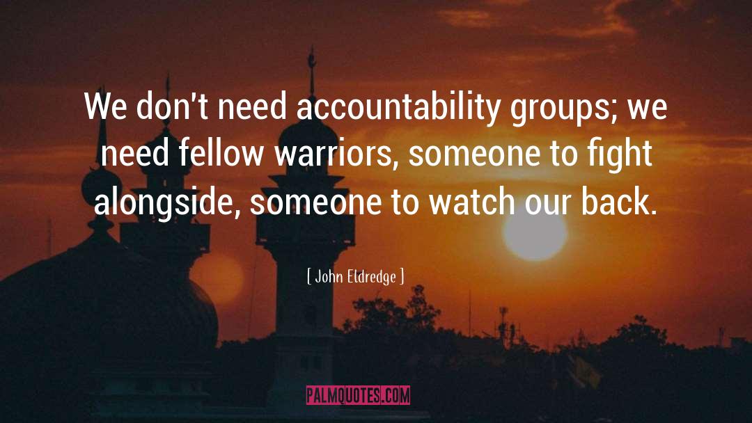 Accountability quotes by John Eldredge