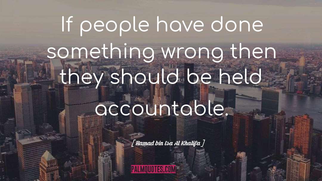 Accountable quotes by Hamad Bin Isa Al Khalifa