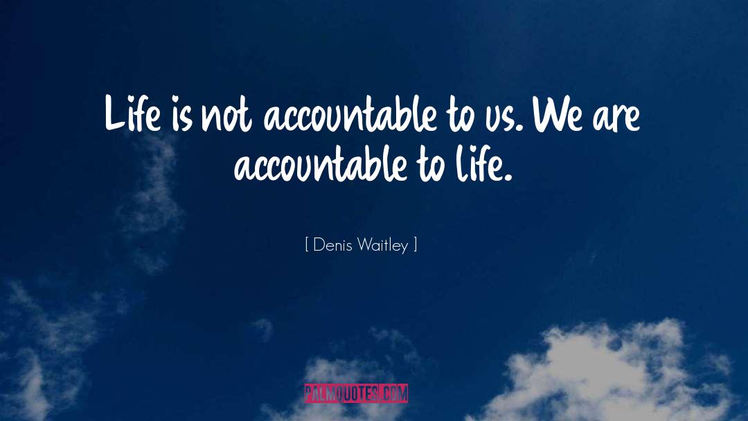 Accountable quotes by Denis Waitley