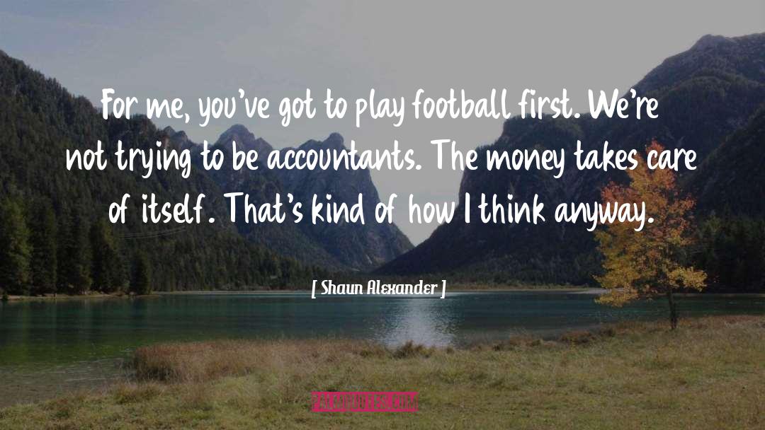 Accountants quotes by Shaun Alexander