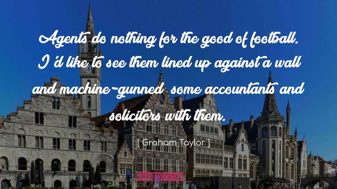 Accountants quotes by Graham Taylor